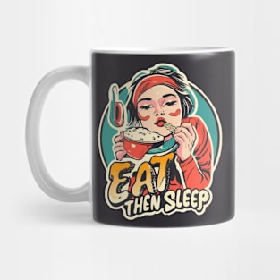 Eat, then sleep Mug
